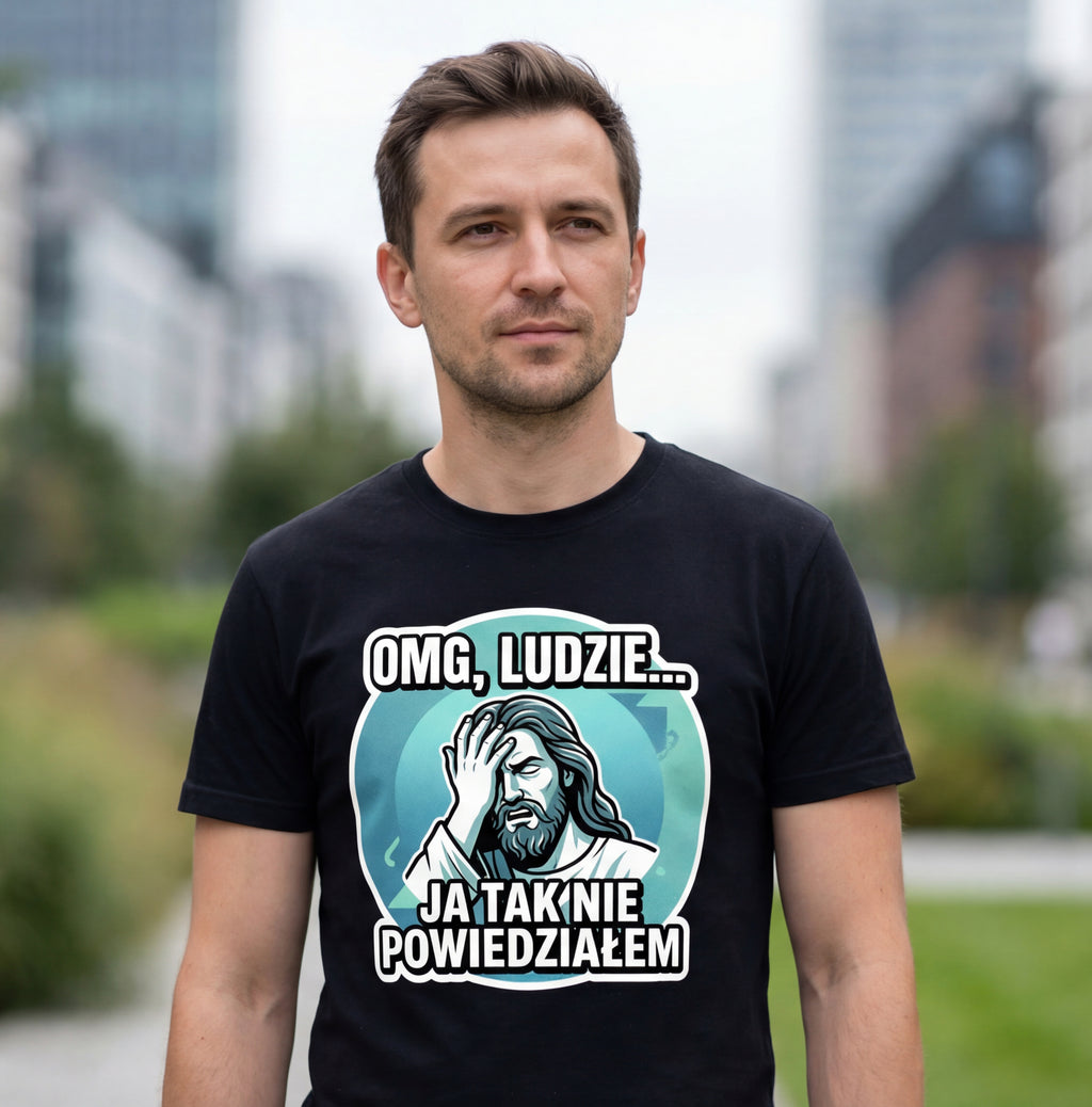 Koszulka Męska Damska T-Shirt - Zabawny Nadruk OMG Ja tak Nie powiedziałem MEM 26_1