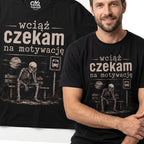 Koszulka Męska T-Shirt Prezent Dla Taty Chłopaka "Wciąż Czekam na Motywację"