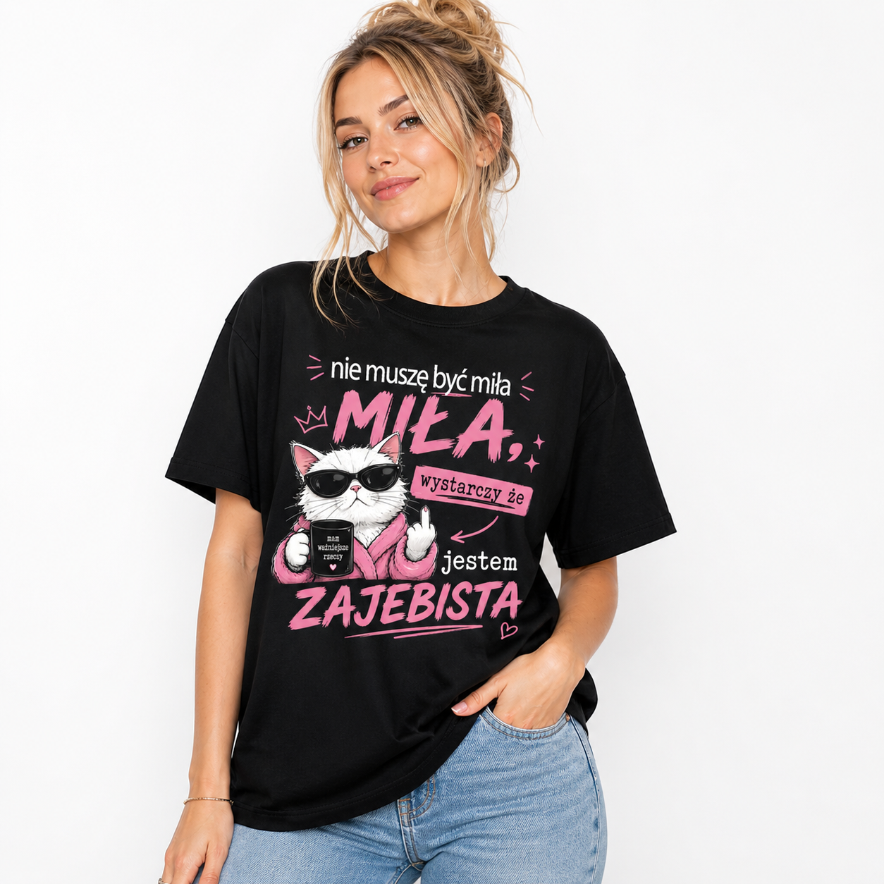 Koszulka Damska Śmieszna T-Shirt Luźna Nie Muszę być Miła Jestem Zajebista