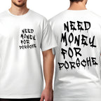 Koszulka Męska Damska Młodzieżowa T-Shirt Need Money for Porsche - Biała - S-2XL