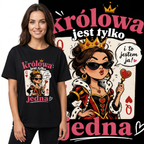 Koszulka Damska Śmieszna T-Shirt dla niej na Prezent "Królowa jest tylko jedna"